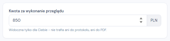 Pole Kwota za wykonanie przeglądu z komunikatem o widoczności tylko dla użytkownika