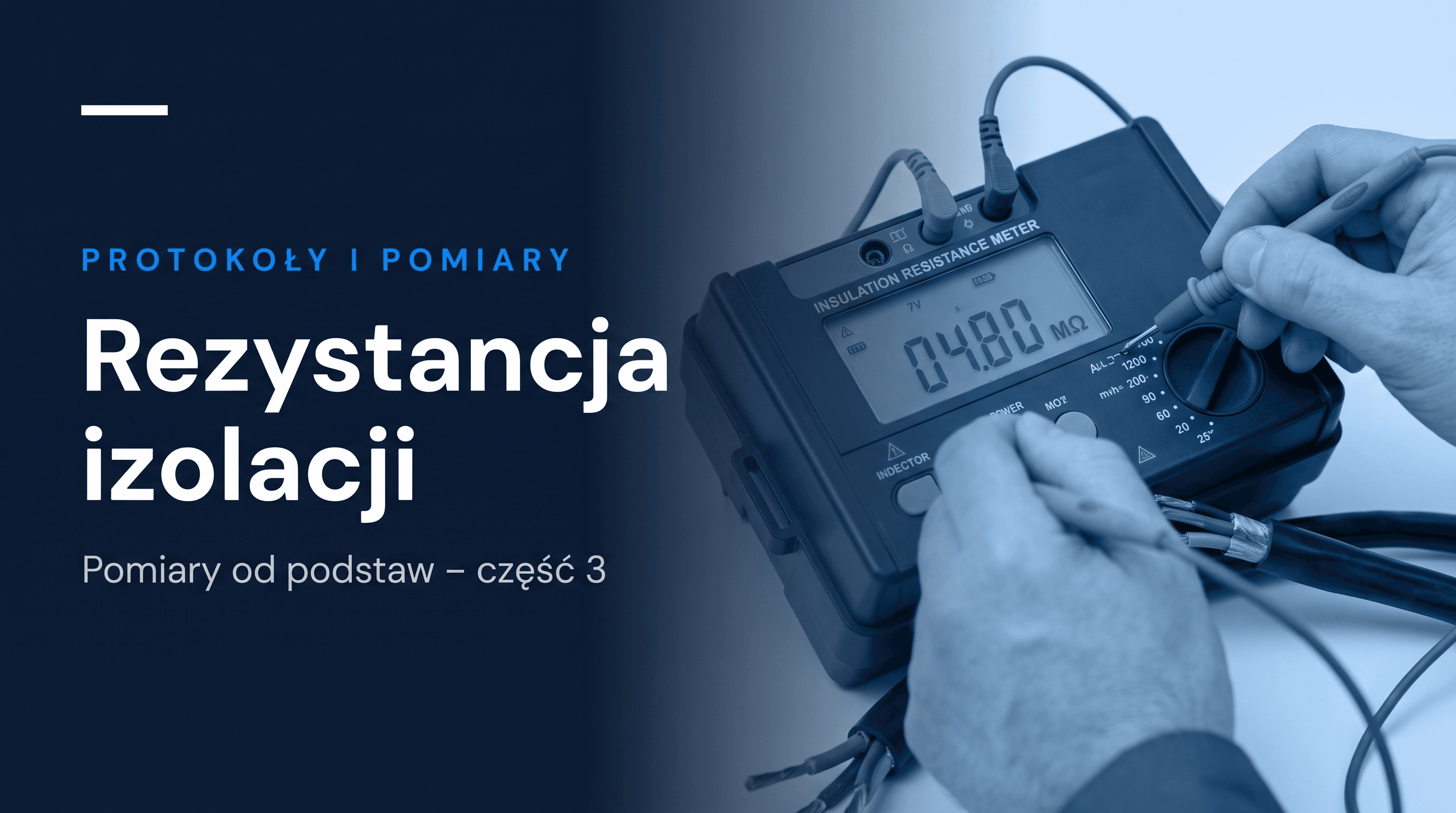 Rezystancja izolacji w protokole: napięcie probiercze, wartości dopuszczalne i typowe błędy